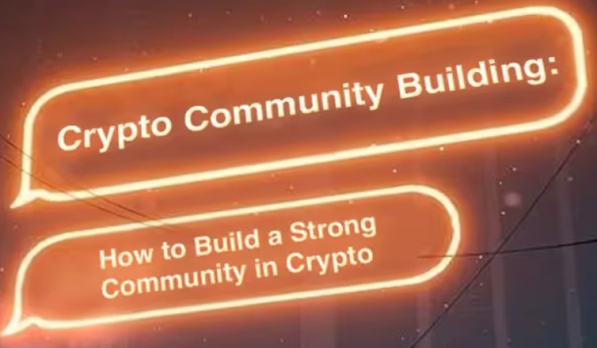 How to Build a Strong Crypto Community in 2025 | Swokix
